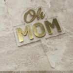Acrylic text Backdrops_Oh Mom / Oh Dad